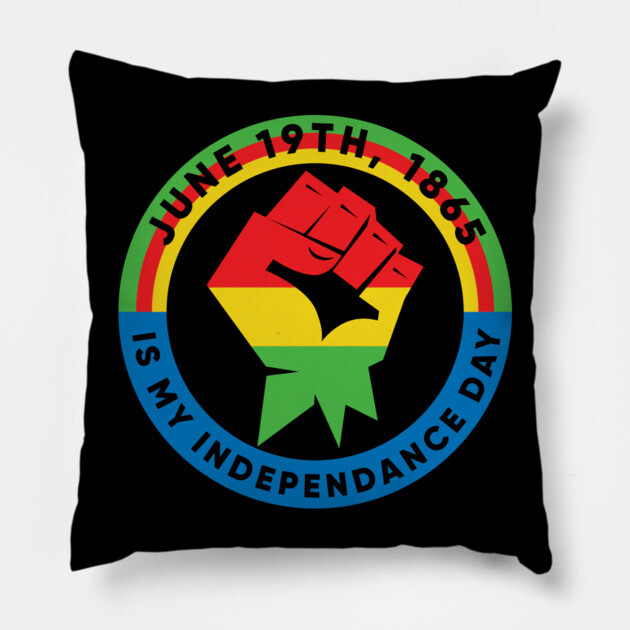 Juneteenth, My Independence Day, Black History Pillow by UrbanLifeApparel