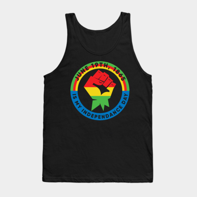 Juneteenth, My Independence Day, Black History Tank Top by UrbanLifeApparel