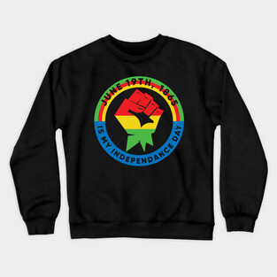Juneteenth, My Independence Day, Black History Crewneck Sweatshirt