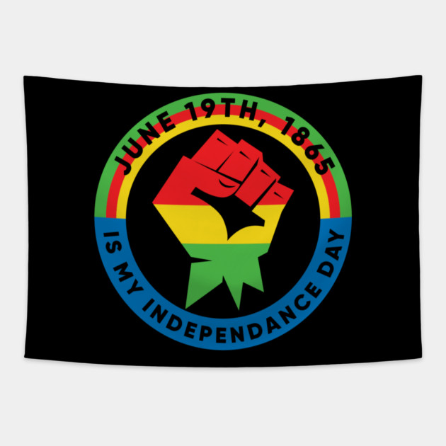 Juneteenth, My Independence Day, Black History Tapestry by UrbanLifeApparel