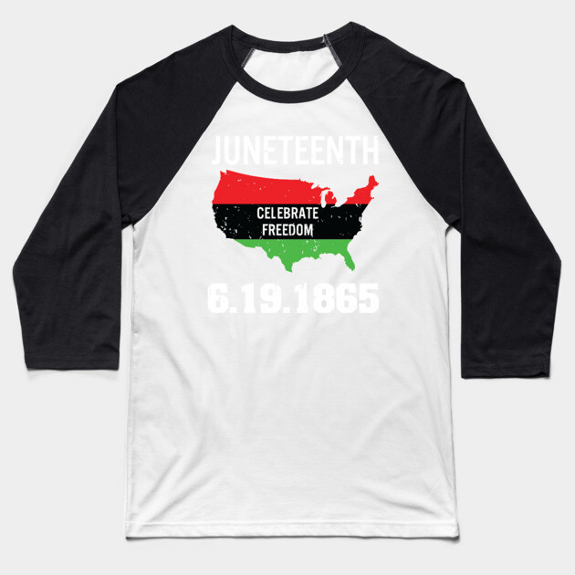 Juneteenth,Celebrate Freedom, 1865 Baseball T-Shirt by UrbanLifeApparel