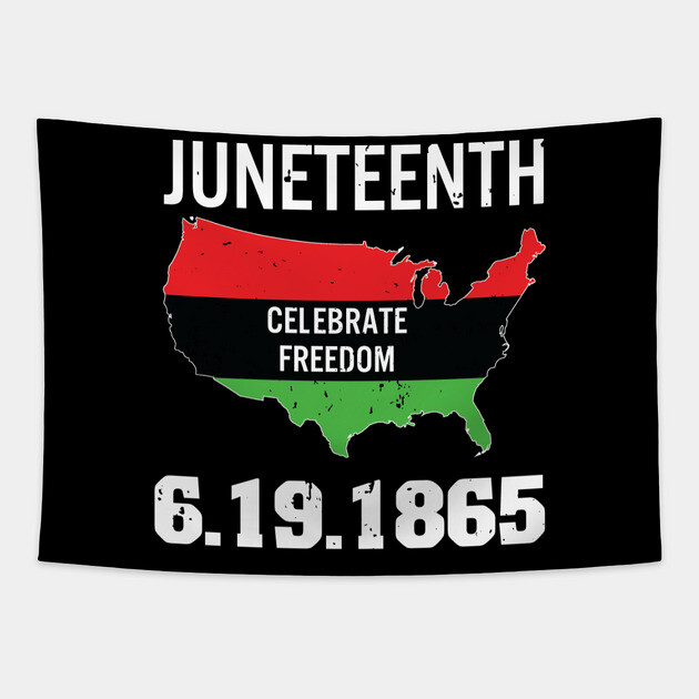 Juneteenth,Celebrate Freedom, 1865 Tapestry by UrbanLifeApparel