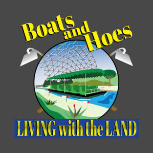 Boats and Hoes: Living With The Land T-Shirt