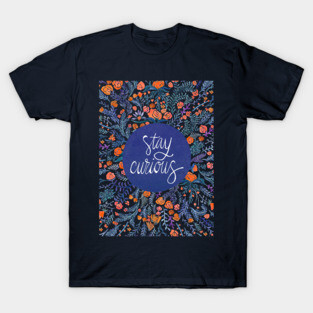 Stay Curious T-Shirt