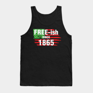 Free-ish since 1865, Juneteenth Independence Day, Black History Tank Top