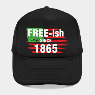 Free-ish since 1865, Juneteenth Independence Day, Black History Hat