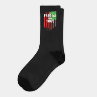 Free-ish since 1865, Juneteenth Independence Day, Black History Socks