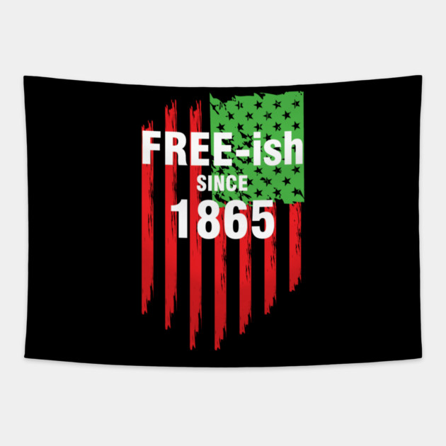 Free-ish since 1865, Juneteenth Independence Day, Black History Tapestry by UrbanLifeApparel