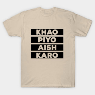 Punjabi - KHAO PIYO AISH KARO - Black T-Shirt