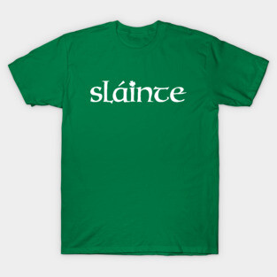 Slainte T-Shirt