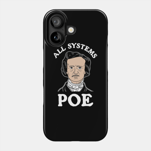 All Systems Poe Phone Case by dumbshirts