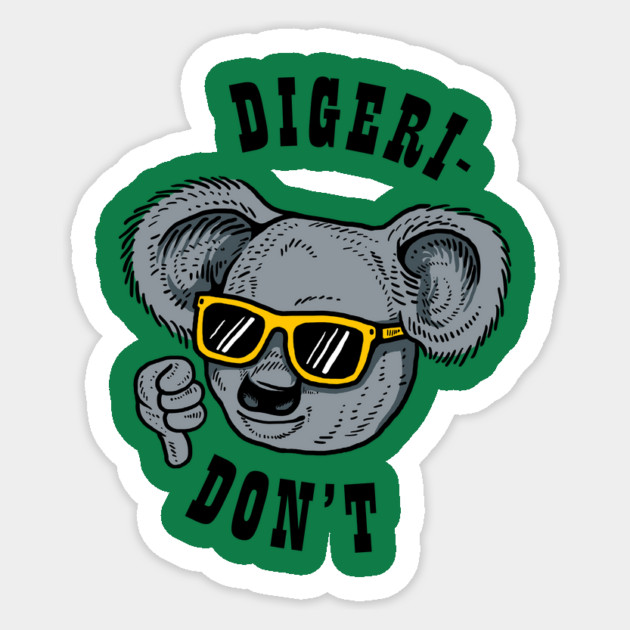 Digeri-don't Sticker by dumbshirts