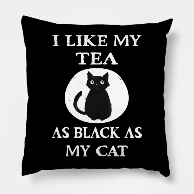 Cheeky Witch® I Like My Tea as Black as my Cat Pillow by Cheeky Witch