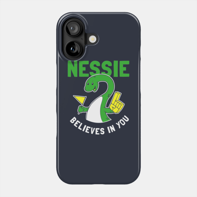 Nessie Believes In You Phone Case by dumbshirts
