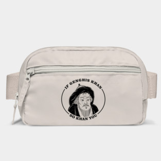 If Genghis Khan, So Khan You Bag