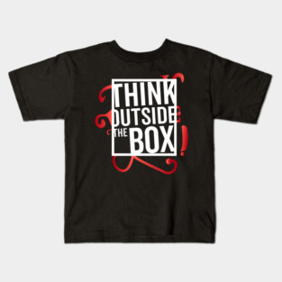 Think Outside the Box cool motivation Thinknig Kids T-Shirt