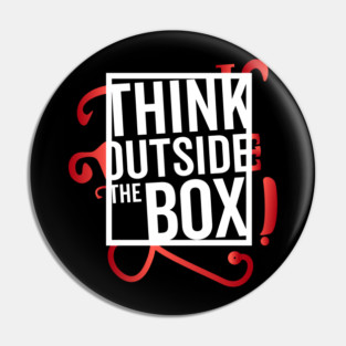 Think Outside the Box cool motivation Thinknig Pin
