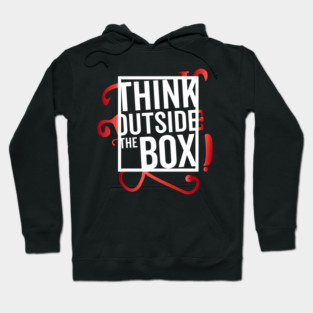 Think Outside the Box cool motivation Thinknig Hoodie