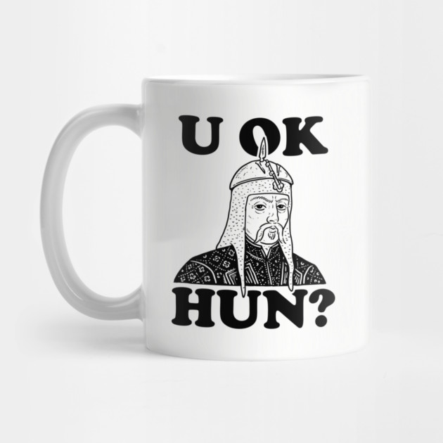 U OK HUN? by dumbshirts