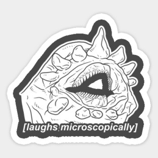 Laughs Microscopically Sticker