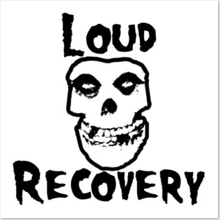 Loud Recovery Misfit Posters and Art