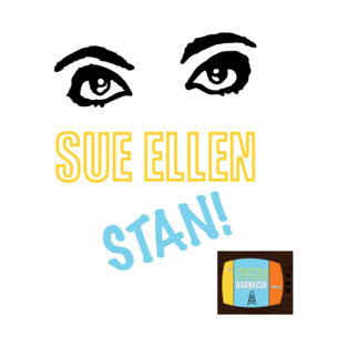 Sue Ellen STAN! T-Shirt
