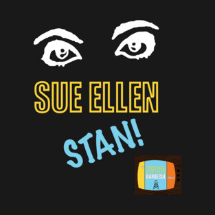 Sue Ellen STAN! T-Shirt