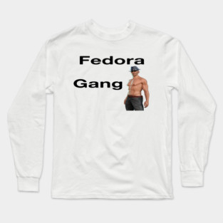 Fedora Gang Long Sleeve T-Shirt