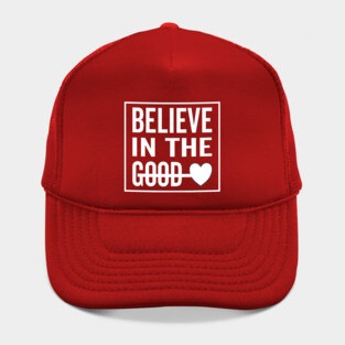Believe in The Good Heart Hat