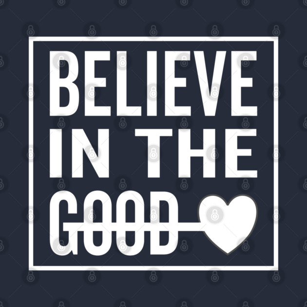 Believe in The Good Heart by DrollDrifters