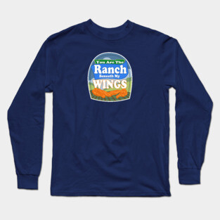 Ranch Beneath My Wings Long Sleeve T-Shirt