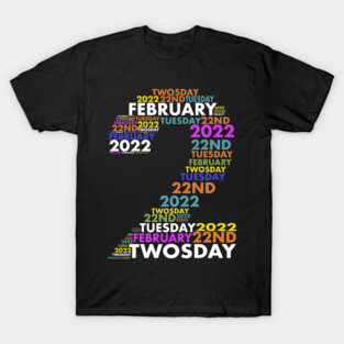 2/22/22 Souvenir Twosday 2022 22nd Tuesday February Tee Design Funny T-Shirt T-Shirt