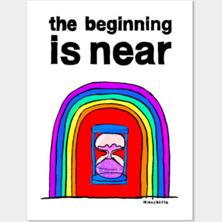 The Beginning is Near Posters and Art