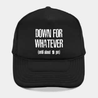 Down for Whatever Hat