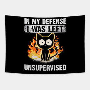 In My Defense I Was Left Unsupervised Black Cat Funny Tapestry