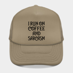 I Run on Coffee and Sarcasm Cheeky Witch® Hat