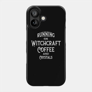 Running on Witchcraft Coffee and Crystals Cheeky Witch® Phone Case