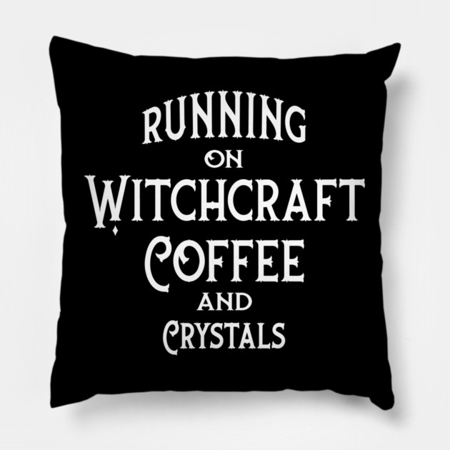 Running on Witchcraft Coffee and Crystals Cheeky Witch® Pillow by Cheeky Witch