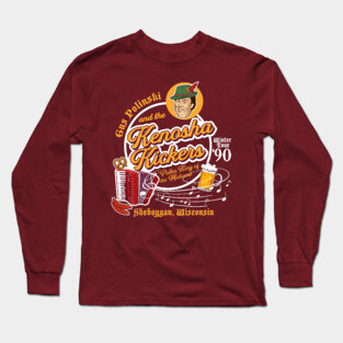 Gus Polinski and the Kenosha Kickers Long Sleeve T-Shirt