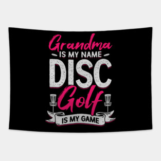 Grandma Is My Name Disc Golf Is My Game Tapestry