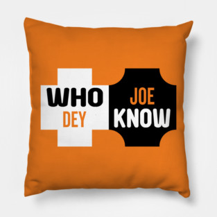 Who Dey Joe know Pillow