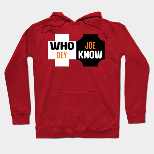 Who Dey Joe know Hoodie by DrollDrifter