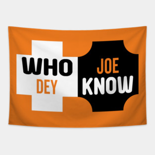 Who Dey Joe know Tapestry