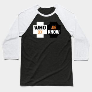 Who Dey Joe know Baseball T-Shirt