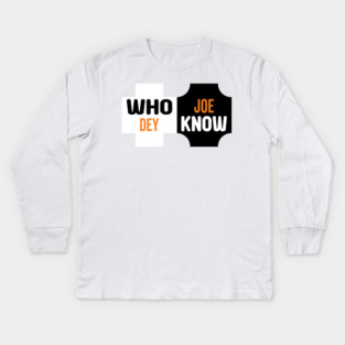 Who Dey Joe know Kids Long Sleeve T-Shirt