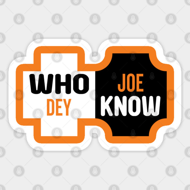 Who Dey Joe know Sticker by DrollDrifters