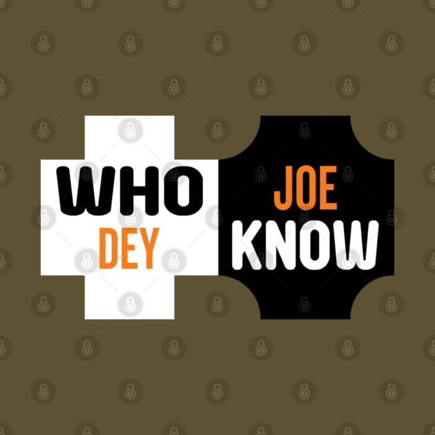 Who Dey Joe know by DrollDrifter