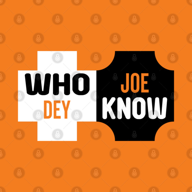 Who Dey Joe know by DrollDrifter