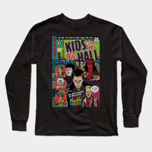 The Kids in the Hall (Culture Creep) Long Sleeve T-Shirt