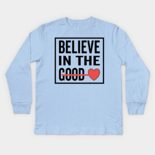 Believe in The Good Heart Love Kids Long Sleeve T-Shirt